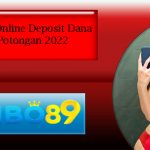 Situs Slot Online Deposit Dana Tanpa Potongan 2022